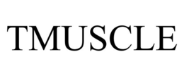 TMUSCLE trademark