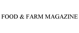FOOD & FARM MAGAZINE trademark