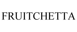 FRUITCHETTA trademark
