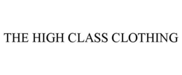 THE HIGH CLASS CLOTHING trademark