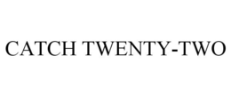 CATCH TWENTY-TWO trademark