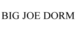 BIG JOE DORM trademark