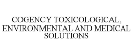 COGENCY TOXICOLOGICAL, ENVIRONMENTAL AND MEDICAL SOLUTIONS trademark