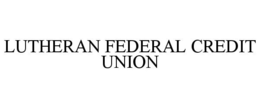 LUTHERAN FEDERAL CREDIT UNION trademark