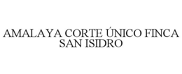 AMALAYA CORTE ÚNICO FINCA SAN ISIDRO trademark