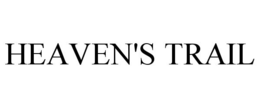 HEAVEN'S TRAIL trademark