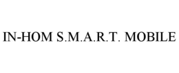 IN-HOM S.M.A.R.T. MOBILE trademark