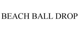 BEACH BALL DROP trademark
