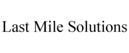 LAST MILE SOLUTIONS trademark