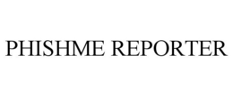 PHISHME REPORTER trademark