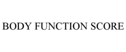 BODY FUNCTION SCORE trademark