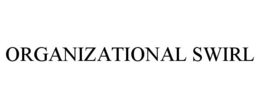 ORGANIZATIONAL SWIRL trademark