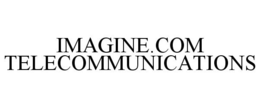 IMAGINE.COM TELECOMMUNICATIONS trademark