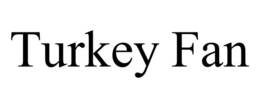 TURKEY FAN trademark