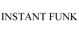 INSTANT FUNK trademark