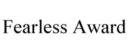 FEARLESS AWARD trademark