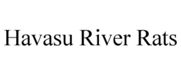 HAVASU RIVER RATS trademark