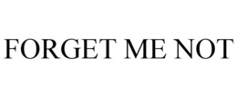 FORGET ME NOT trademark