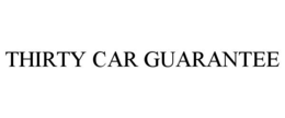 THIRTY CAR GUARANTEE trademark