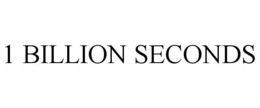 1 BILLION SECONDS trademark