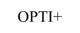 OPTI+ trademark