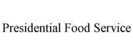 PRESIDENTIAL FOOD SERVICE trademark