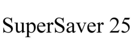 SUPERSAVER 25 trademark