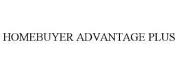 HOMEBUYER ADVANTAGE PLUS trademark