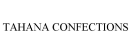TAHANA CONFECTIONS trademark