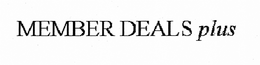 MEMBER DEALS PLUS trademark
