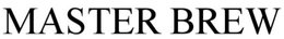 MASTER BREW trademark