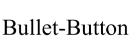BULLET-BUTTON trademark
