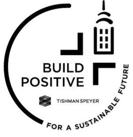 BUILD POSITIVE FOR A SUSTAINABLE FUTURE TISHMAN SPEYER trademark