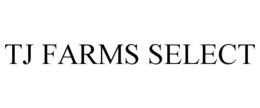 TJ FARMS SELECT trademark