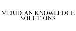 MERIDIAN KNOWLEDGE SOLUTIONS trademark