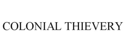 COLONIAL THIEVERY trademark