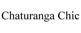 CHATURANGA CHIC trademark