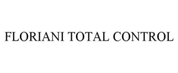 FLORIANI TOTAL CONTROL trademark