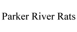 PARKER RIVER RATS trademark