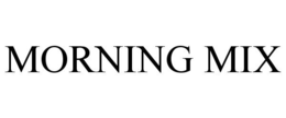 MORNING MIX trademark