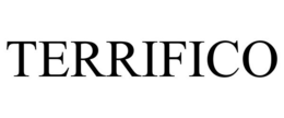 TERRIFICO trademark