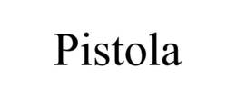 PISTOLA trademark