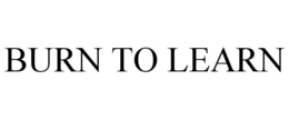 BURN TO LEARN trademark