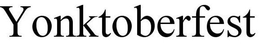 YONKTOBERFEST trademark