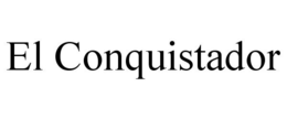 EL CONQUISTADOR trademark