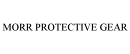 MORR PROTECTIVE GEAR trademark