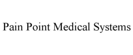 PAIN POINT MEDICAL SYSTEMS trademark