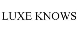 LUXE KNOWS trademark