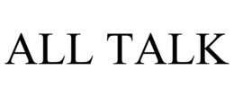 ALL TALK trademark