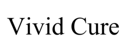 VIVID CURE trademark